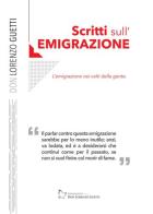 Scritti sull'emigrazione. L'emigrazione nei volti della gente di Lorenzo Guetti edito da Fondazione don Lorenzo Guetti