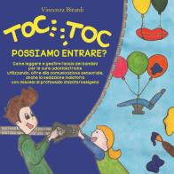 Toc Toc possiamo entrare? Con File audio per il download di Vincenza Birardi edito da Punto Otto Edizioni