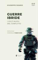 Guerre ibride. I nuovi volti del conflitto di Giuseppe Romeo edito da Diana edizioni