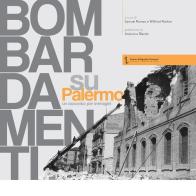 Bombardamenti su Palermo. Un racconto per immagini. Ediz. illustrata edito da Istituto Poligrafico Europeo