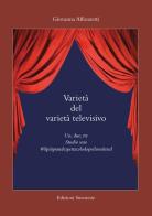 Varietà del varietà televisivo. Un, due, tre Studio uno #ilpiùgrandespettacolodopoilweekend di Giovanna Alfonzetti edito da Sinestesie