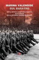 Sul baratro. Città, artisti e scrittori d'Europa alla vigilia della seconda guerra mondiale di Marina Valensise edito da BEAT