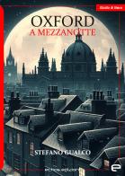 Oxford a mezzanotte di Stefano Gualco edito da Echos Edizioni