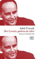 Don Lorenzo, qualcosa da ridire di Adele Corradi edito da Edizioni Clichy