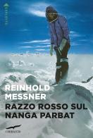 Razzo rosso sul Nanga Parbat di Reinhold Messner edito da Corbaccio