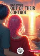 Out of their control. Ediz. italiana di Rosa Amodio edito da Mea