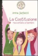 La Costituzione raccontata ai bambini di Anna Sarfatti edito da Mondadori