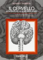 Il cervello. Introduzione alle neuroscienze di Richard F. Thompson edito da Zanichelli