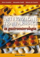 Interazioni tra farmaci in gastroenterologia di Silvio Garattini, Alessandro Nobili edito da Selecta Medica