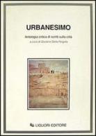 Urbanesimo. Antologia critica di scritti sulla città edito da Liguori