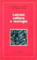 Laicato, cultura e teologia di Egidio Viganò, Raffaele Cananzi, Antonio M. Javierre Ortas edito da LAS