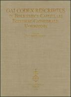 Gai codex rescriptus in bibliotheca capitulari ecclesiae cathedralis Veronensis. Ediz. in fascimile edito da Olschki