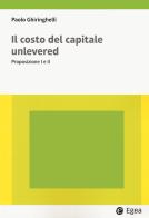 Il costo del capitale unlevered. Preposizione I e II di Paolo Ghiringhelli edito da EGEA
