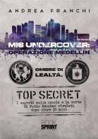 MI6 undercover: operazione Medellín di Andrea Franchi edito da Booksprint