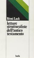 Letture strutturaliste dell'Antico Testamento di Rémi Lack edito da Borla