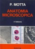 Anatomia microscopica. Atlante di Pietro M. Motta edito da Piccin-Nuova Libraria