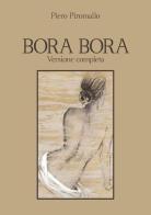 Bora Bora. Versione completa di Piero Piromallo edito da Youcanprint