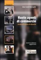 Ruolo agenti di commercio. Guida all'esame di idoneità di G. Carlo Roncaglia edito da Il Sole 24 Ore