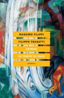 Crimini in tempo di pace di Massimo Filippi, Filippo Trasatti edito da Elèuthera