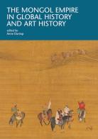 The Mongol Empire in global history and art history edito da Officina Libraria
