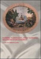 Nazioni, nazionalità, stati nazionali nell'Ottocento europeo. Atti del 61° Congresso di storia del Risorgimento Italiano (Torino, 9-13 ottobre 2002) edito da Carocci