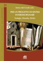 Per un progetto di sintesi interdisciplinare. Teologia, filosofia, diritto edito da Lateran University Press
