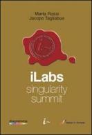 ILabs Singularity Summit di Marta Rossi edito da Lampi di Stampa
