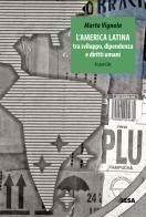 L' America Latina tra sviluppo dipendenza e diritti umani: il caso Cile di Marta Vignola edito da Salento Books