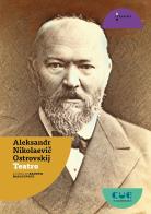 Teatro: Bancarotta-La fidanzata povera-Due mariti per Avdot'ja-Un buon posto-Il temporale-Cuore ardente di Aleksandr N. Ostrovskij edito da Cue Press