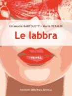Le labbra di Emanuele Bartoletti, Maria Veraldi edito da Minerva Medica