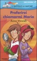 Preferirei chiamarmi Mario di Anna Vivarelli edito da Piemme