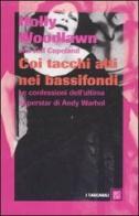 Coi tacchi alti nei bassifondi. Le confessioni dell'ultima superstar di Andy Warhol di Holly Woodlawn, Jeffrey Copeland edito da Dalai Editore