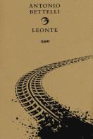 Leonte di Antonio Bettelli edito da Gaffi Editore in Roma