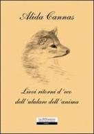 Lievi ritorni d'eco dell'ululare dell'anima di Alida Cannas edito da La Riflessione