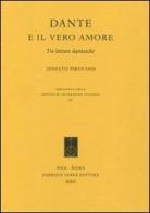 Dante e il vero amore. Tre letture dantesche di Donato Pirovano edito da Fabrizio Serra Editore