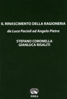 Il rinascimento della ragioneria «da Luca Pacioli ad Angelo Pietra» di Stefano Coronella, Gianluca Risaliti edito da RIREA