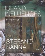 Island influences. In the art of Stefano Sanna. Ediz. multilingue edito da NFC Edizioni