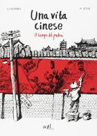 Una vita cinese. Trilogia di Li Kunwu, Philippe Ôtié edito da ADD Editore