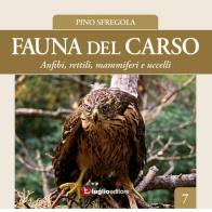 Fauna del Carso vol.7 di Pino Sfregola edito da Luglio (Trieste)