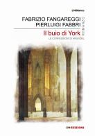 Il buio di York. Le confessioni di Arundel di Fabrizio Fangareggi, Pierluigi Fabbri edito da David and Matthaus
