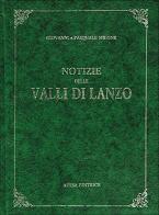 Notizie delle Valli di Lanzo (rist. anast. Torino, 1911) di Giovanni Milone, Pasquale Milone edito da Atesa