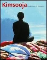 Kimsooja. Conditions of humanity. Catalogo della mostra (Milano, 24 giugno - 19 settembre 2004). Ediz. italiana, inglese e francese edito da 5 Continents Editions