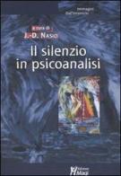 Il silenzio in psicoanalisi edito da Magi Edizioni