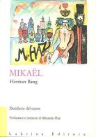 Mikaël. Desiderio del cuore di Herman Bang edito da Lubrina Bramani Editore