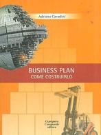 Business plan: come costruirlo di Adriano Cavadini edito da Giampiero Casagrande editore