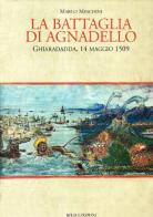 La battaglia di Agnadello. Ghiaradadda, 14 maggio 1509 di Marco Meschini edito da Bolis