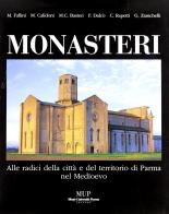 Monasteri. Alle radici della città e del territorio di Parma nel Medioevo edito da Monte Università Parma
