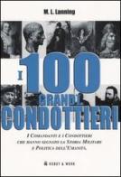 I cento grandi condottieri di Michael L. Lanning edito da Hobby & Work Publishing