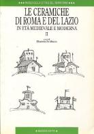 Le ceramiche di Roma e del Lazio in età medievale e moderna vol.2 edito da Kappa