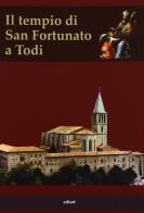 Il tempio di San Fortunato a Todi di Monica Castrichini edito da Ediart